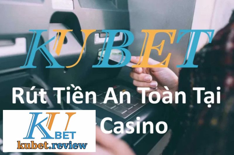 Rút Tiền Tại KUBET